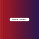 Double The Glory